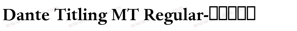 Dante Titling MT Regular字体转换